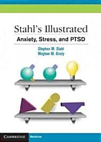 Stahls Illustrated Anxiety, Stress, and PTSD (Paperback)