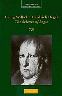 Georg Wilhelm Friedrich Hegel: The Science of Logic (Hardcover)