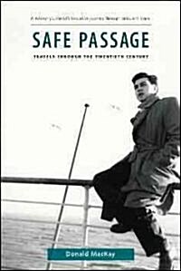 Safe Passage: Travels Through the Twentieth Century (Paperback)