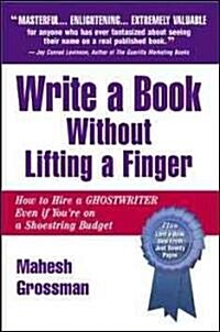 Write a Book Without Lifting a Finger (Paperback, 2nd)