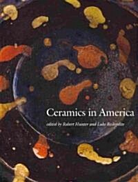 Ceramics in America (Hardcover, 2010)