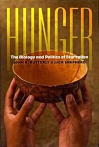 Hunger: The Biology and Politics of Starvation (Hardcover)