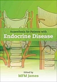 Anaesthesia for Patients with Endocrine Disease (Hardcover, 1st)