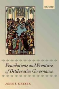 Foundations and frontiers of deliberative governance