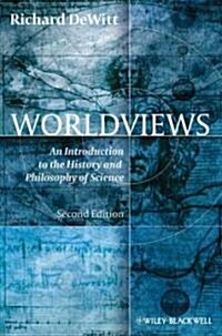 Worldviews : An Introduction to the History and Philosophy of Science (Paperback, 2 Revised edition)