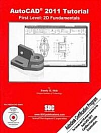 AutoCAD 2011 Tutorial First Level: 2D Fundamentals (Paperback, CD-ROM)