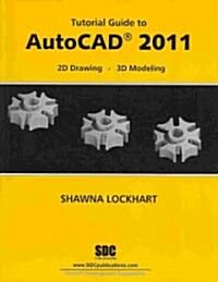 Tutorial Guide to AutoCAD 2011 (Paperback)
