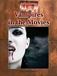 Vampires in the Movies (Library Binding)