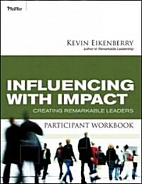 Influencing with Impact Participant Workbook (Paperback)