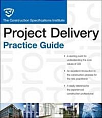 The CSI Project Delivery Practice Guide (Paperback)