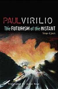 The Futurism of the Instant : Stop-Eject (Hardcover)