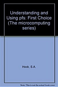 Understanding and Using Pfs, First Choice (Paperback)