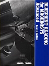 Blueprint Reading for Machinists (Paperback, 4th, Subsequent)