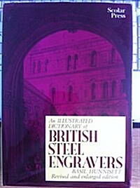 An Illustrated Dictionary of British Steel Engravers (Hardcover, Revised, Expanded)
