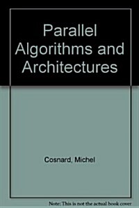Parallel Algorithms and Architectures (Hardcover)