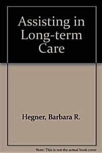 Assisting in Long-Term Care (Paperback, 2nd, Subsequent)