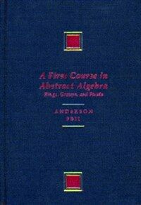 A first course in abstract algebra : rings, groups, and fields