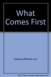 What Comes First (Paperback)