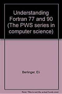 Understanding Fortran 77 and 90 (Paperback)
