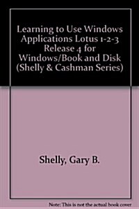 Learning to Use Windows Applications Lotus 1-2-3 Release 4 for Windows/Book and Disk (Paperback, Diskette)