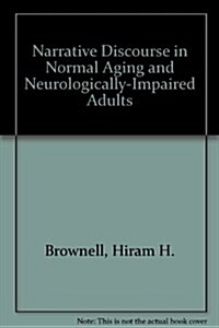 Narrative Discourse in Neurologically Impaired and Normal Aging Adults (Paperback)