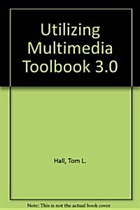 Utilizing Multimedia Toolbook 3.0 (Paperback)