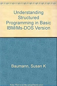 Understanding Structured Programming in Basic IBM/MS-DOS Version (Hardcover)