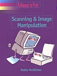 Scanning and Image Manipulation (Paperback, Spiral)