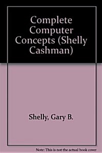 Complete Computer Concepts: And, Windows Applications. Microsoft Word 2.0 for Windows, Microsoft Excel 4 for Windows, Paradox 1. (Paperback)