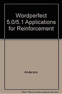 Wordperfect 5.0/5.1 Applications for Reinforcement (Paperback, Spiral)