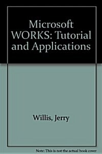 Microsoft Works Tutorial and Applications (Paperback)