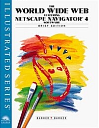 Worldwide Web Featuring Netscape Navigator 4 Software (Hardcover)