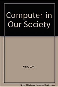 Using Computers in Our Society (Hardcover)