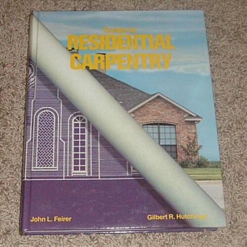 Guide to Residential Carpentry (Hardcover, Student)