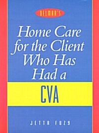 Home Care for the Client Who Has Had a Cva (Paperback)