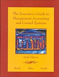 The Executives Guide to Management Accounting and Control Systems (Hardcover, 6th)