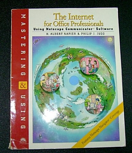 Mastering & Using the Internet for Office Professional Using Netscape Communicator (Paperback)