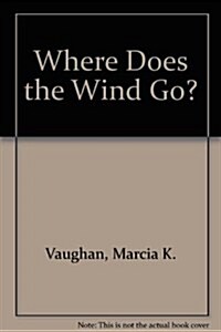 Where Does the Wind Go? (Paperback)