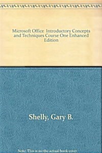 Microsoft Office  Introductory Concepts and Techniques Course One Enhanced Edition (Hardcover)