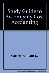 Study Guide to Accompany Cost Accounting (Paperback, 12th)