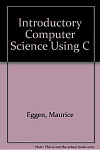 An Introduction to Computer Science Using C (Paperback)