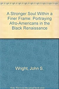 A Stronger Soul Within a Finer Frame (Paperback)