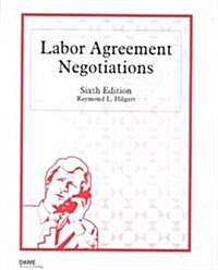 Labor Agreement Negotiations (Paperback, 6th)