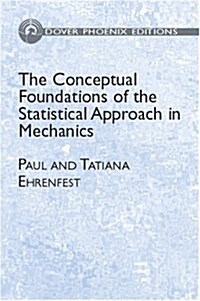 The Conceptual Foundations of the Statistical Approach in Mechanics (Hardcover)