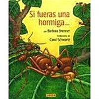 Si Fueras Una Hormiga (Paperback)