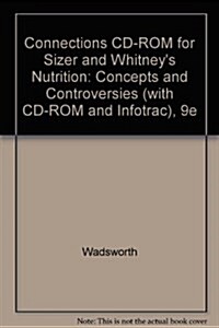 Connections for Sizer And Whitneys Nutrition (CD-ROM, 9th)