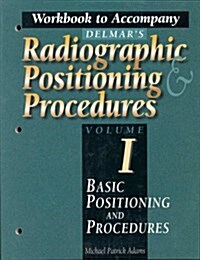 Delmars Radiographic Positioning And Procedures (Paperback, Workbook)