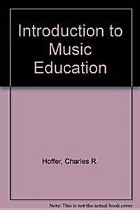 Introduction to Music Education (Hardcover, 2nd, Subsequent)