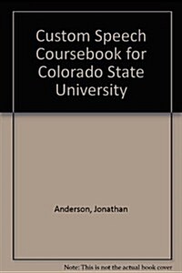 Custom Speech Coursebook for Colorado State University (Paperback, 3rd)