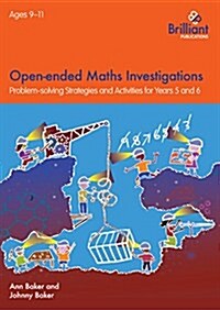 Open-Ended Maths Investigations, 9-11 Year Olds : Maths Problem-Solving Strategies for Years 5-6 (Paperback)